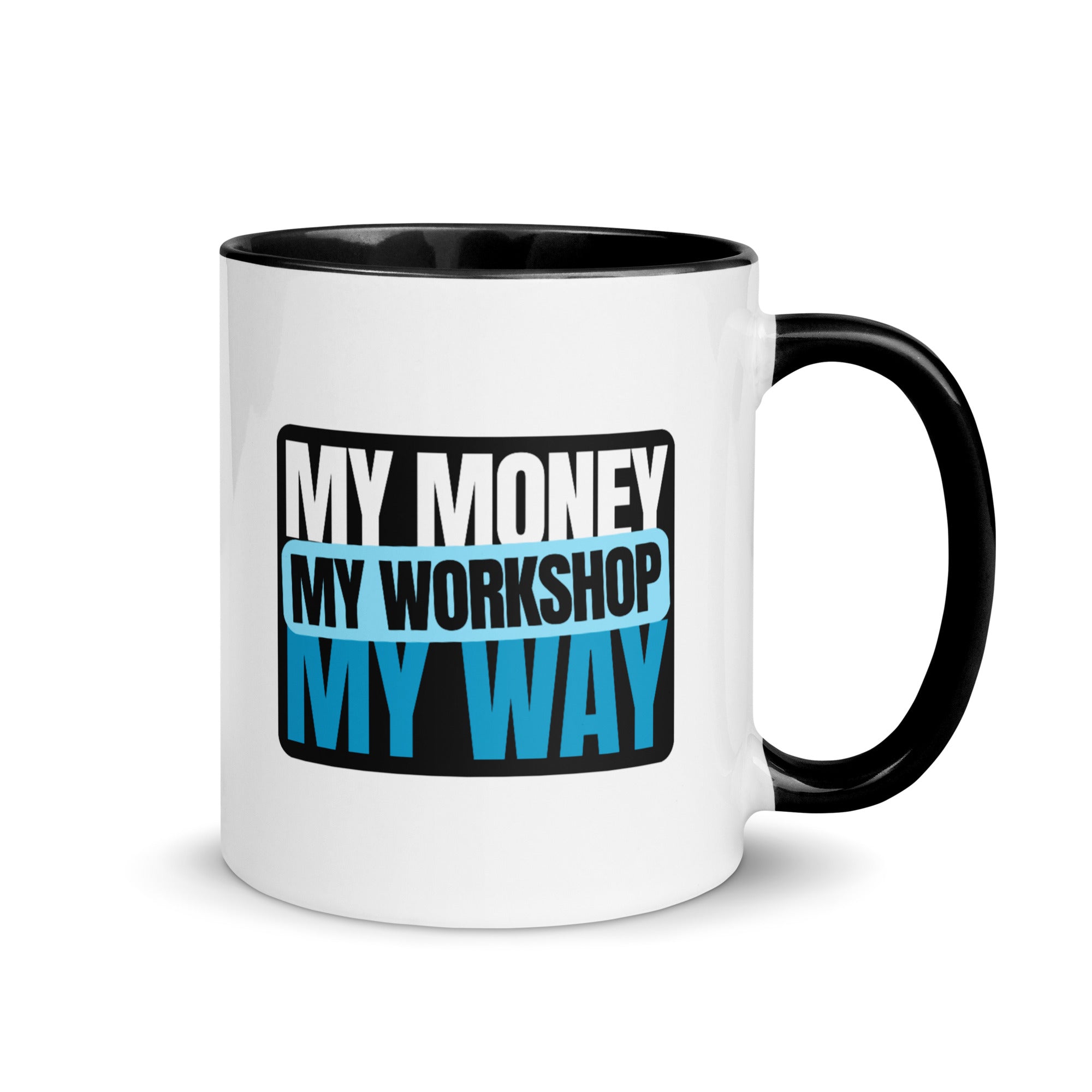 Ceramic Coffee Mug | My Money, My Workshop, My Way